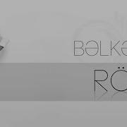 Röya Bəlkə Də