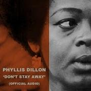 Phyllis Dillon Don T Stay Away