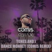 Tones And I Dance Monkey Comis Remix