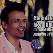 Choodi Nahin Yeh Mera Dil Hai Abhijeet Sawant