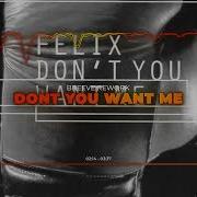 Felix Don T You Want Me Breeve Rework