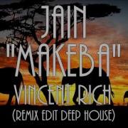 Jain Makeba Vincent Rich Remix Edit Deep House