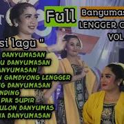 Calung Lengger Banyumasan Full 1 29 Jam Kembange Jagad Audio Gleger Vol 5