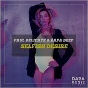 Paul Delicate Dapa Deep Selfish Desire
