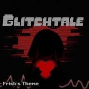 Glitchtale Ost Bring It On Frisk S Theme