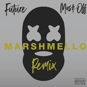 Mask Off Marshmello Remix