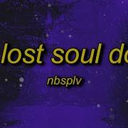 Nbsplv The Lost Soul Down Sped Up Me You Me Me Too Tok