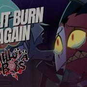 Let It Burn Again Helluva Boss