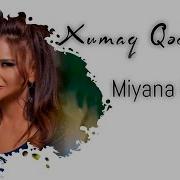 Xumar Qədimova Miyanə Gözlər