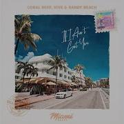 Coral Reef Vive If I Ain T Got You