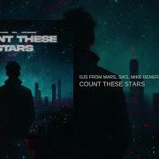 Djs From Mars Siks Mike Demero Count These Stars