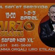 Mirzo Teatri Xar Safar Xar Xil Nomli Konsert Dasturi 2016