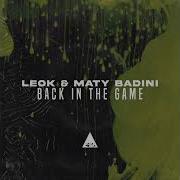 Leok Maty Badini Back In The Game