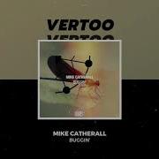 Buggin Original Mix Mike Catherall