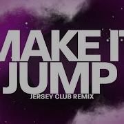 Make It Jump Feat Mcvertt Temp Gzz Jersey Club Remix