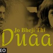 Jo Bheji Thi Duaa Song