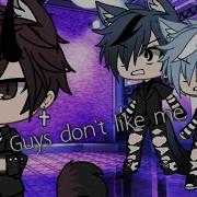 Gacha Life Guys Don T Like Me Glmv