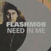 Flashmob Need In Me Original Mix