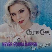 Never Gonna Happen Dj Lynnwood Radio Edit Colette Carr