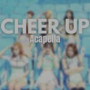 Cheer Up Twice Acapella