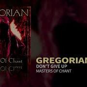 Gregorian Don T Give Up