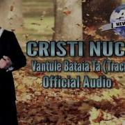 Cristi Nuca Vantule Bataia Ta Track Official Audio