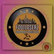 Footloserz Gonna Make U Sweat Extended Mix
