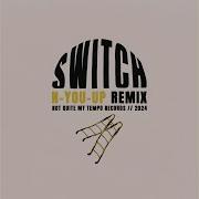 Switch N You Up Dub Remix Depart