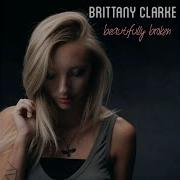 Beautifully Broken By Brittant Clarke