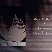 Death Is No More X Sleepwalker Loop Best Part