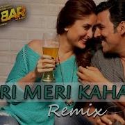 Teri Meri Kahaani Remix By Dj Notorious Gabbar Is Back Akshay Kumar Kareena Kapoor Khan