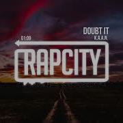 K A A N Doubt It