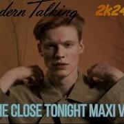 Modern Talking 2K24 Ia Hold Me Close Tonight Maxi Version