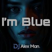 Nightcore Dj Alex Man Dj Diac Haluna I M Blue