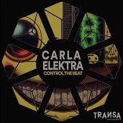 Control The Beat Original Mix Carla Elektra