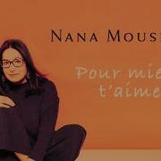 Nana Mouskouri Pour Mieux T Aimer