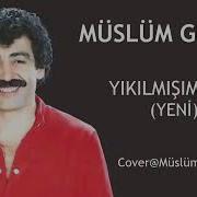 Müslüm Gürses Yıkılmışım Ben