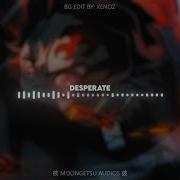 Desperate Edit Audio Like Xenozedit No Copyright