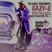 Eazy E Ruthless Remix Collection Vol 1