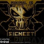 The Sickest Squad Minimal Is Criminal Feat Lenny Dee