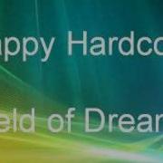 Happy Hardcore Field Of Dreams