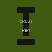 Kiki Extended Mix Crusy