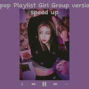 Kpop Playlist Speed Up