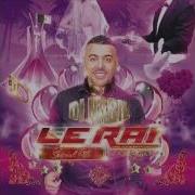 Intro Le Raï Dans Toute Sa Splendeur Dj Nabil