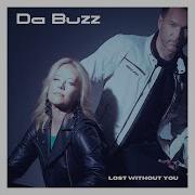 Da Buzz Lost Without You 2023