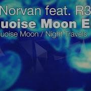 Dan Norvan Feat R3Dub Night Travels Original Mix Esh089