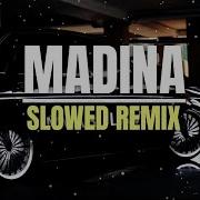 Мадина Мадина Slowed Reverb