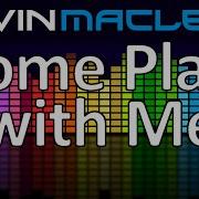 Kevin Macleod Come Play With Me