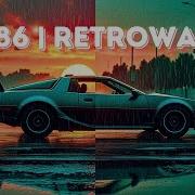 Back To 1986 The Retrowave Synthwave Experience