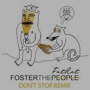 Foster The People Dont Stop The Fat Rat Remix 1 Hour
